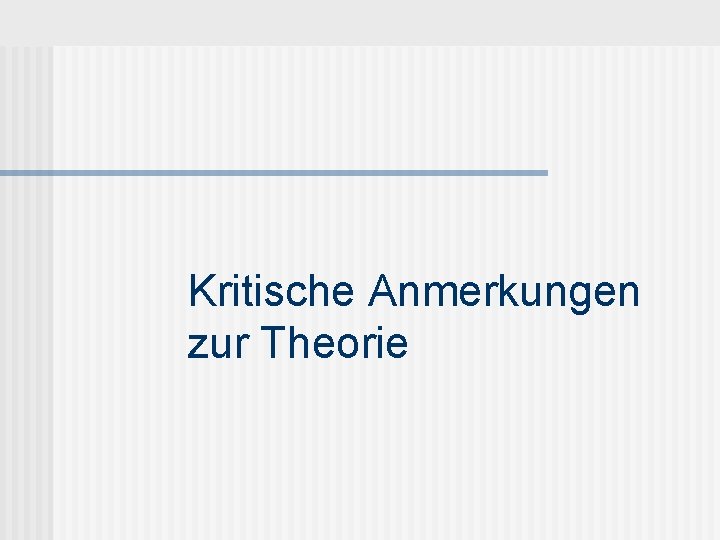 Kritische Anmerkungen zur Theorie 