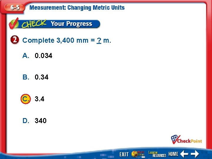 Complete 3, 400 mm = ? m. A. 0. 034 B. 0. 34 C.