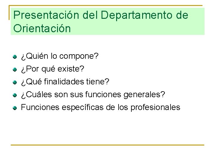 Presentación del Departamento de Orientación ¿Quién lo compone? ¿Por qué existe? ¿Qué finalidades tiene?