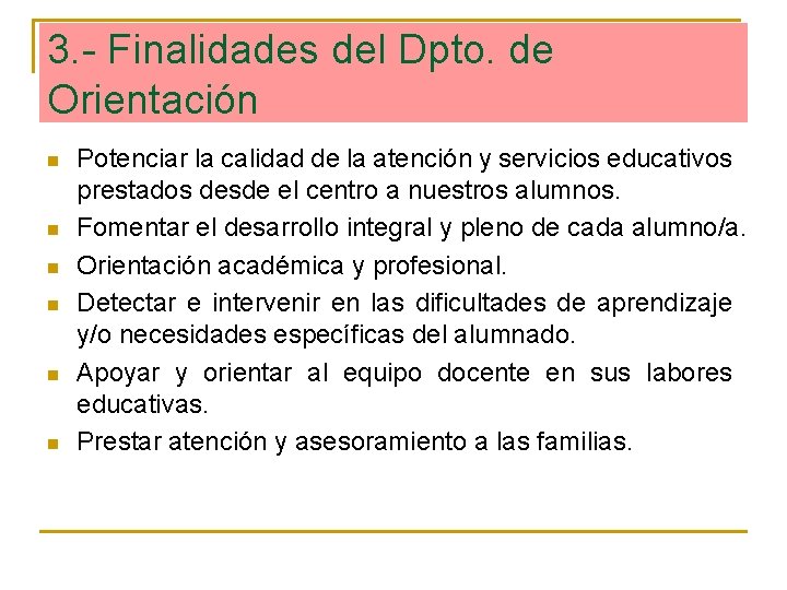 3. - Finalidades del Dpto. de Orientación n n n Potenciar la calidad de