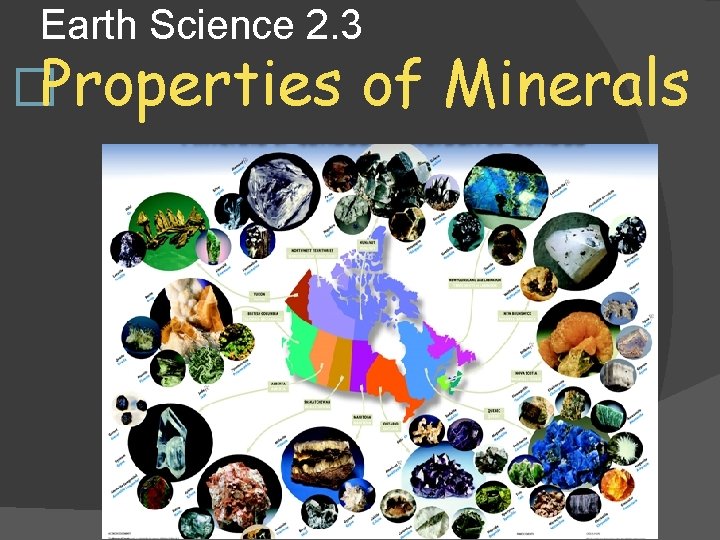 Earth Science 2. 3 �Properties of Minerals 