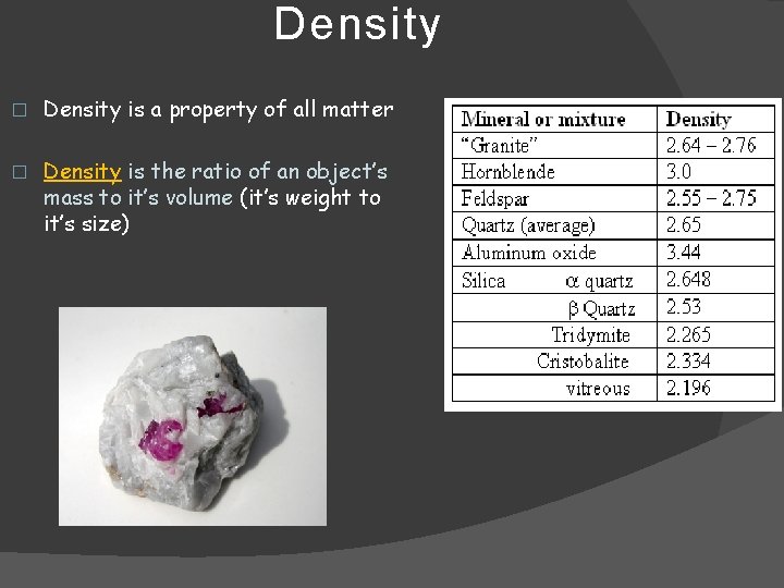 Density � Density is a property of all matter � Density is the ratio