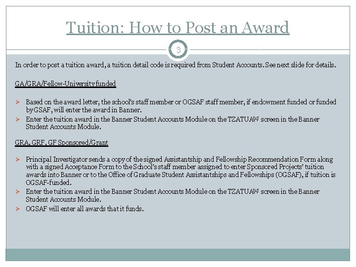 Tuition: How to Post an Award 3 In order to post a tuition award, Tuition: How to Post an Award 3 In order to post a tuition award,