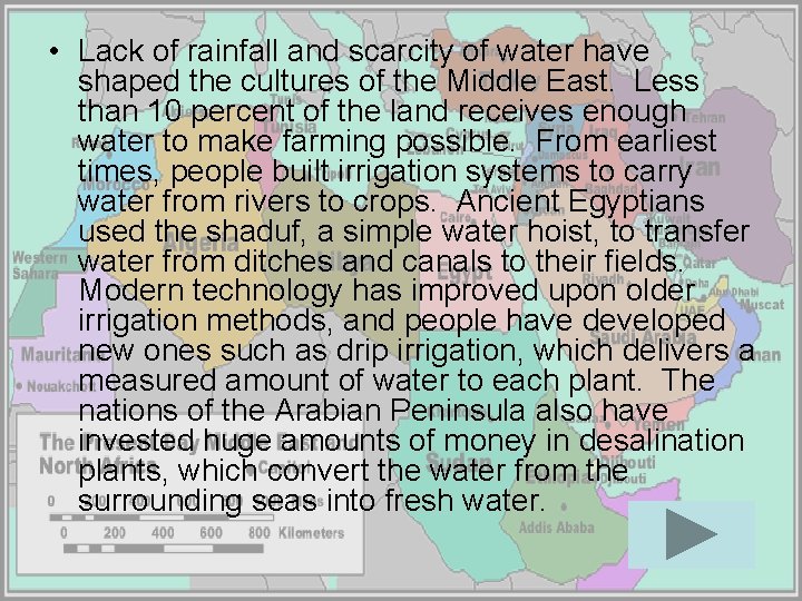 • Lack of rainfall and scarcity of water have shaped the cultures of • Lack of rainfall and scarcity of water have shaped the cultures of