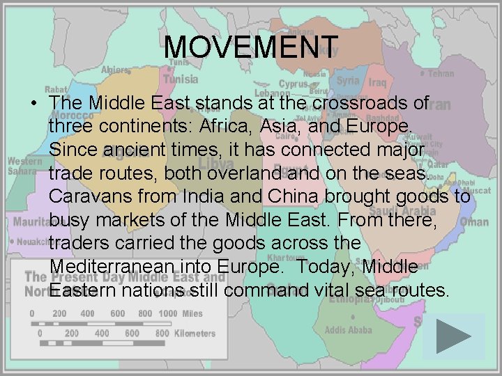 MOVEMENT • The Middle East stands at the crossroads of three continents: Africa, Asia, MOVEMENT • The Middle East stands at the crossroads of three continents: Africa, Asia,