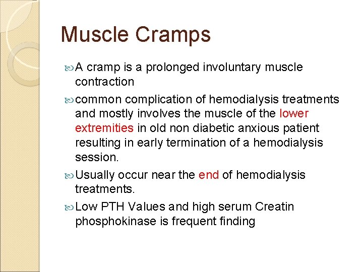 Muscle Cramps A cramp is a prolonged involuntary muscle contraction common complication of hemodialysis