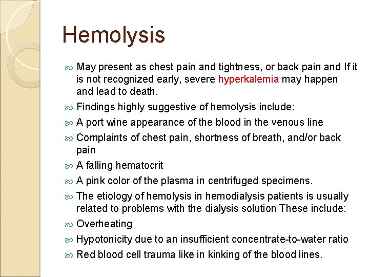 Hemolysis May present as chest pain and tightness, or back pain and If it