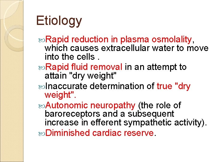 Etiology Rapid reduction in plasma osmolality, which causes extracellular water to move into the
