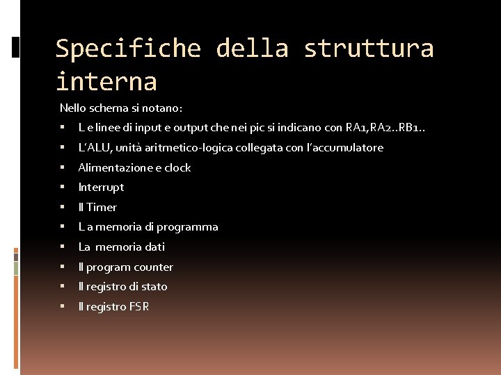 Specifiche della struttura interna Nello schema si notano: L e linee di input e