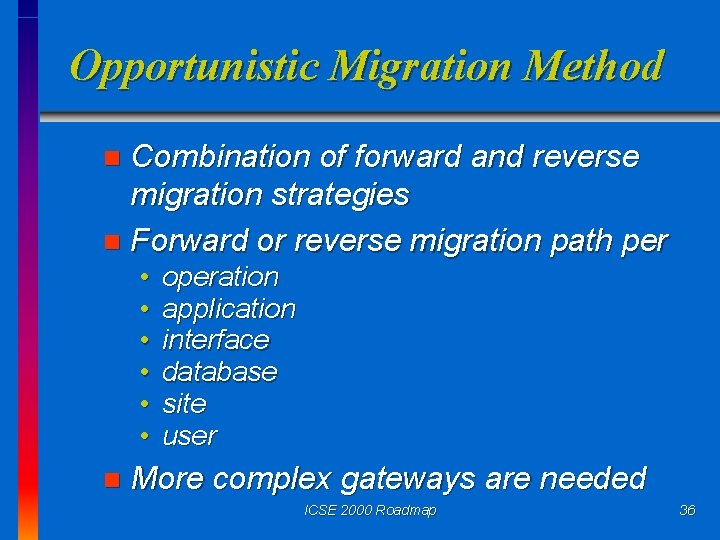Opportunistic Migration Method Combination of forward and reverse migration strategies n Forward or reverse