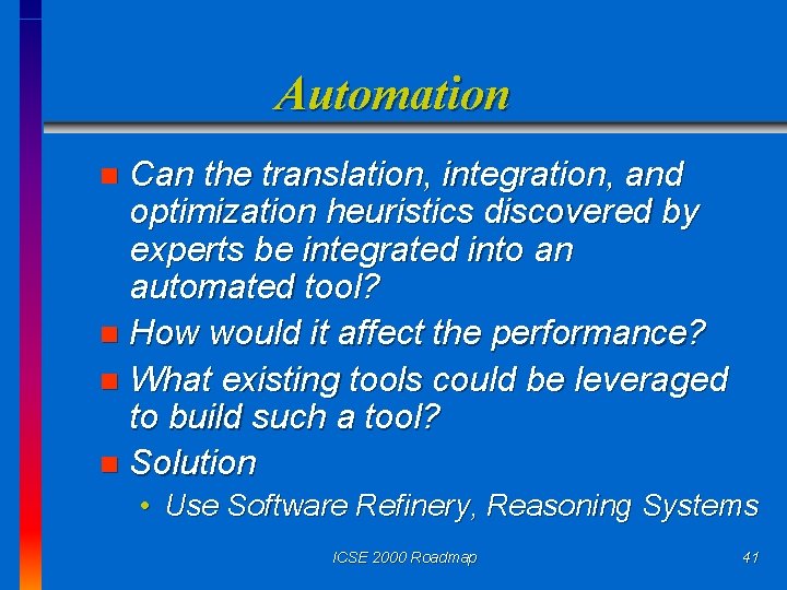 Automation Can the translation, integration, and optimization heuristics discovered by experts be integrated into