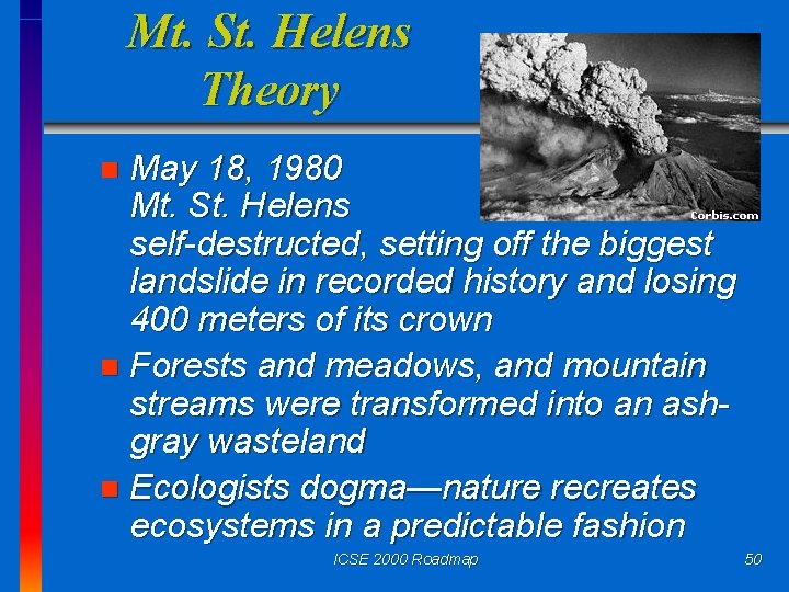 Mt. St. Helens Theory May 18, 1980 Mt. St. Helens self-destructed, setting off the