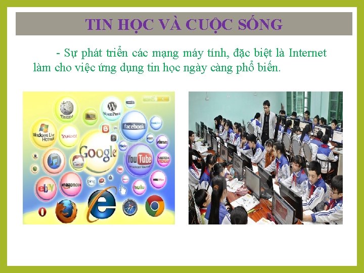 TIN HỌC VÀ CUỘC SỐNG - Sự phát triển các mạng máy tính, đặc