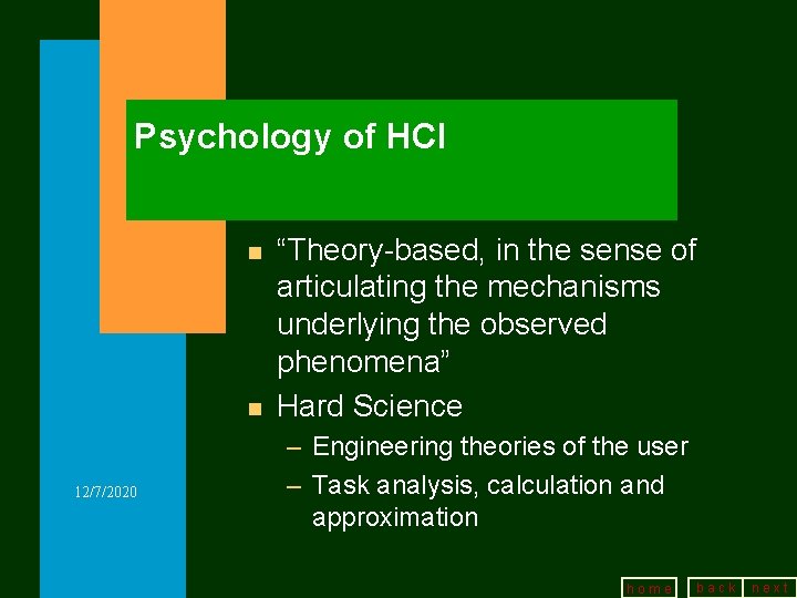 Psychology of HCI n n 12/7/2020 “Theory-based, in the sense of articulating the mechanisms