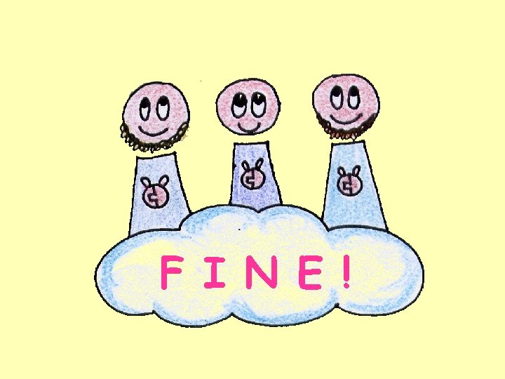 F I N E ! 