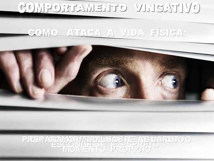 COMO ATACA A VIDA FÍSICA: PREPARA CAI COMO ARMADILHAS FERA SOBRE E AGUARDA O