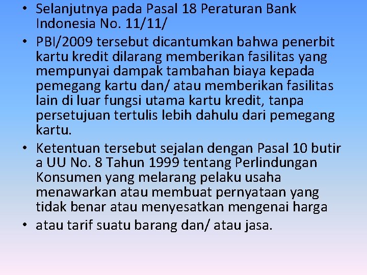 • Selanjutnya pada Pasal 18 Peraturan Bank Indonesia No. 11/11/ • PBI/2009 tersebut