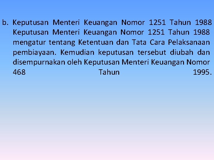 b. Keputusan Menteri Keuangan Nomor 1251 Tahun 1988 mengatur tentang Ketentuan dan Tata Cara