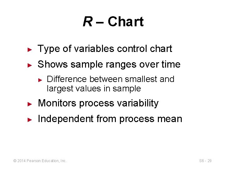 R – Chart ► Type of variables control chart ► Shows sample ranges over