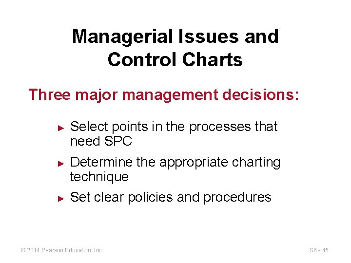 Managerial Issues and Control Charts Three major management decisions: ► ► ► Select points