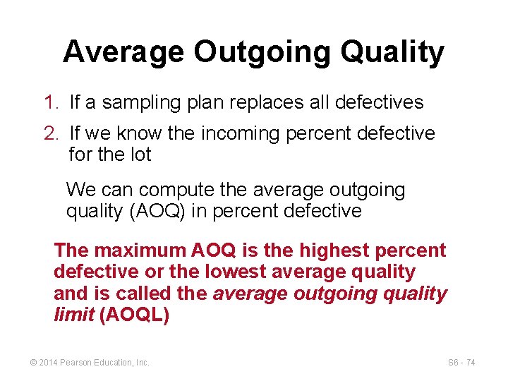 Average Outgoing Quality 1. If a sampling plan replaces all defectives 2. If we