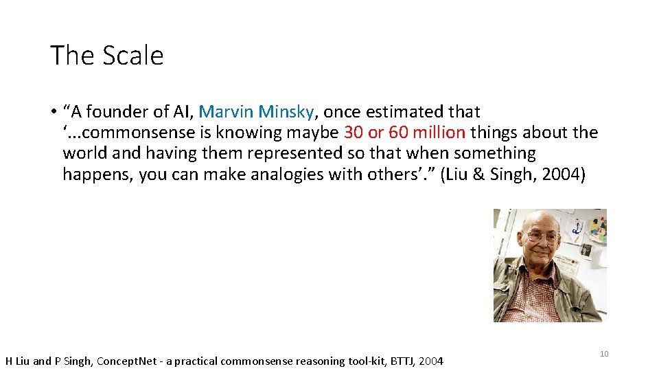 The Scale • “A founder of AI, Marvin Minsky, once estimated that ‘. .