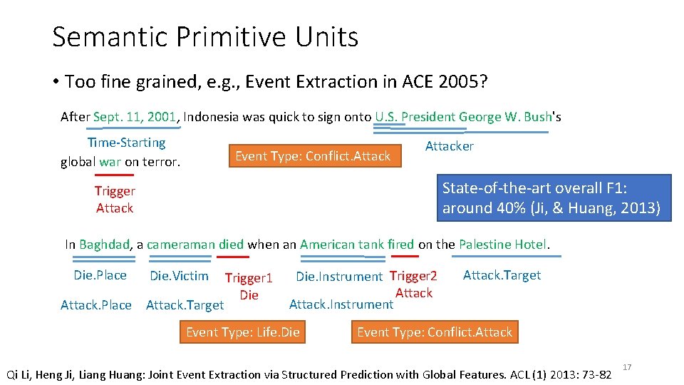 Semantic Primitive Units • Too fine grained, e. g. , Event Extraction in ACE