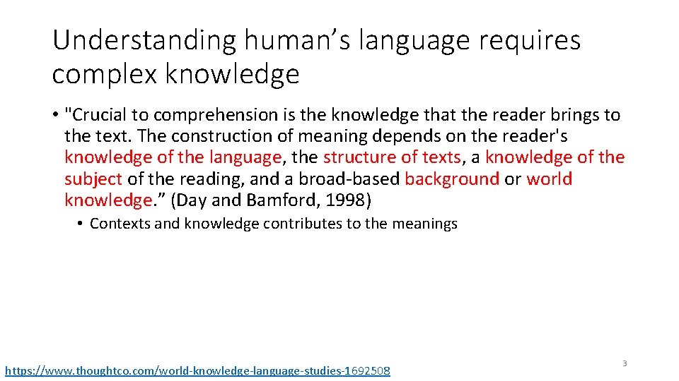 Understanding human’s language requires complex knowledge • "Crucial to comprehension is the knowledge that