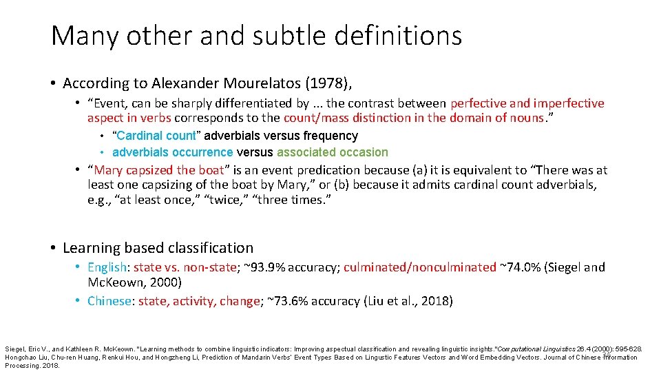 Many other and subtle definitions • According to Alexander Mourelatos (1978), • “Event, can