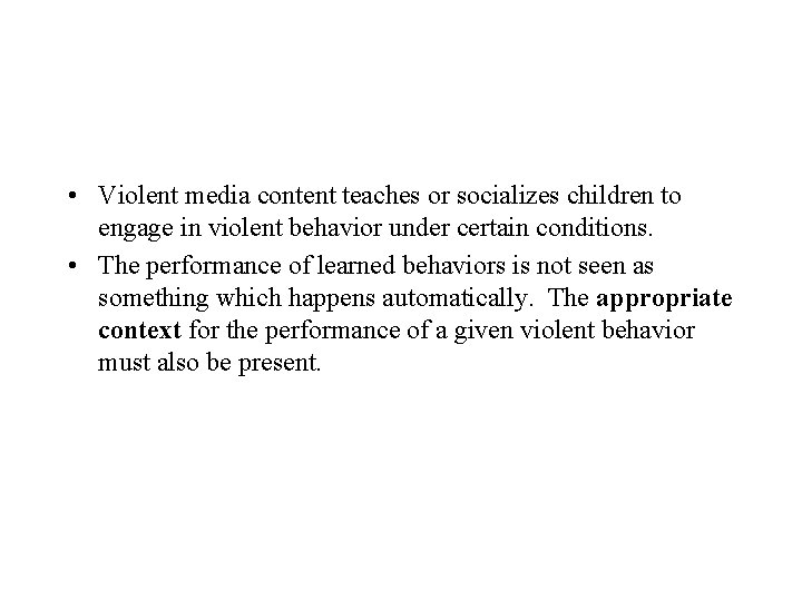  • Violent media content teaches or socializes children to engage in violent behavior