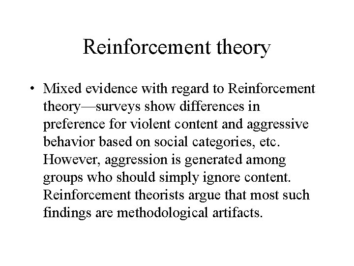 Reinforcement theory • Mixed evidence with regard to Reinforcement theory—surveys show differences in preference