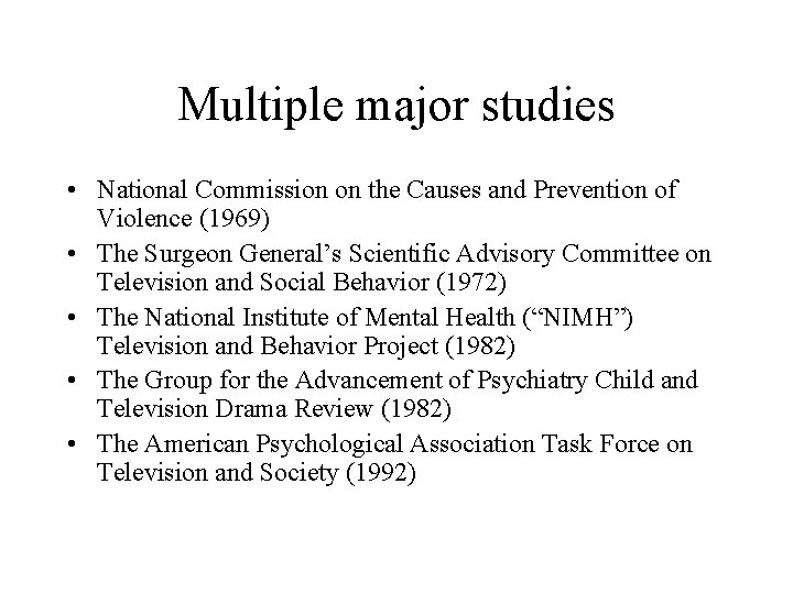 Multiple major studies • National Commission on the Causes and Prevention of Violence (1969)