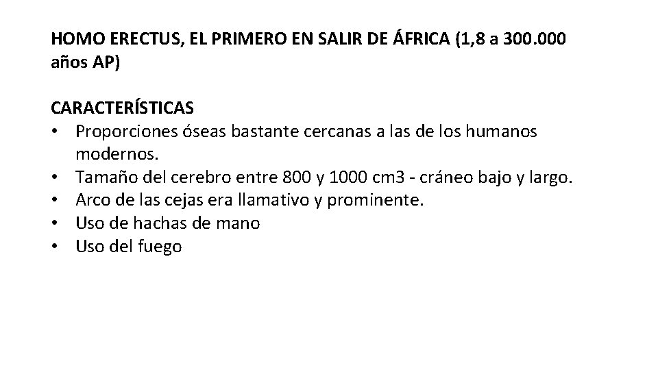 HOMO ERECTUS, EL PRIMERO EN SALIR DE ÁFRICA (1, 8 a 300. 000 años