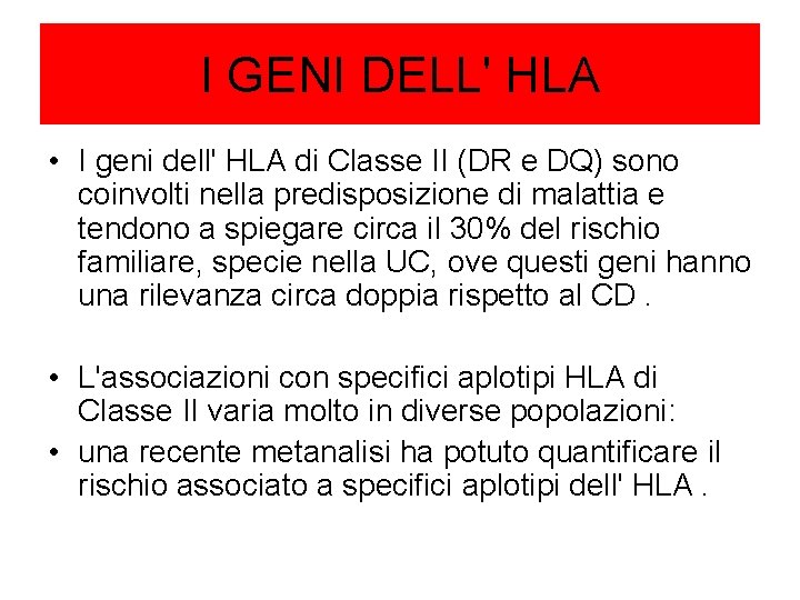 I GENI DELL' HLA • I geni dell' HLA di Classe II (DR e