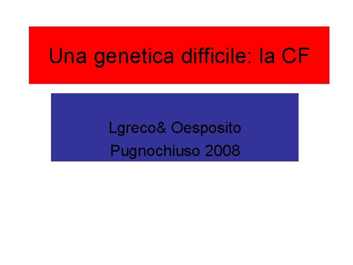 Una genetica difficile: la CF Lgreco& Oesposito Pugnochiuso 2008 