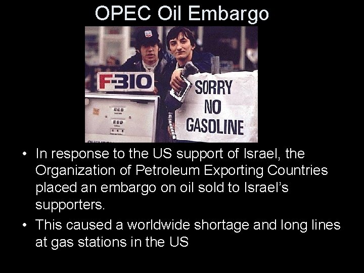 OPEC Oil Embargo • In response to the US support of Israel, the Organization