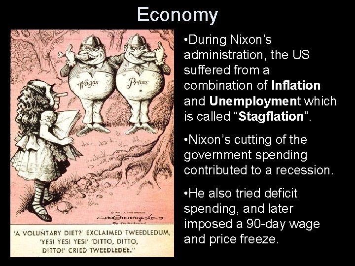 Economy • During Nixon’s administration, the US suffered from a combination of Inflation and