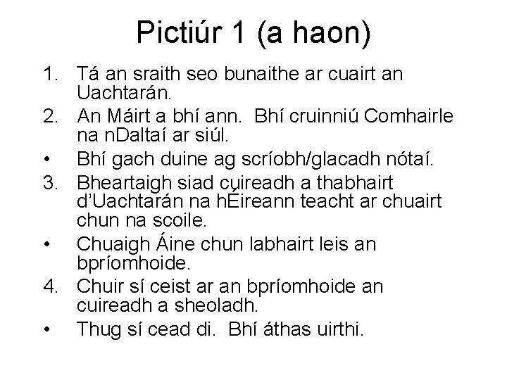 Pictiúr 1 (a haon) 1. Tá an sraith seo bunaithe ar cuairt an Uachtarán.