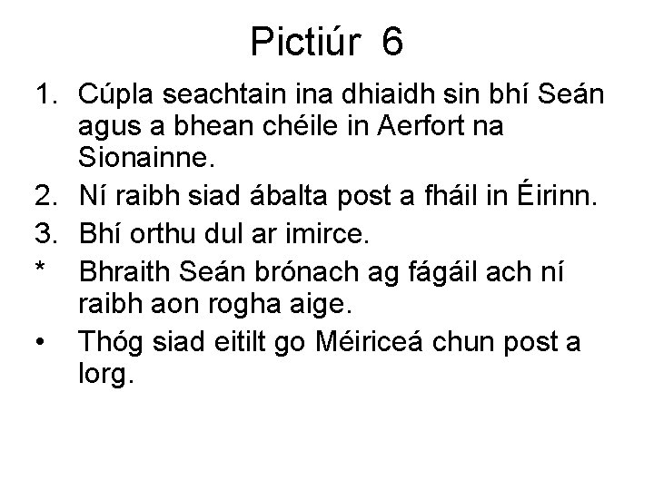 Pictiúr 6 1. Cúpla seachtain ina dhiaidh sin bhí Seán agus a bhean chéile