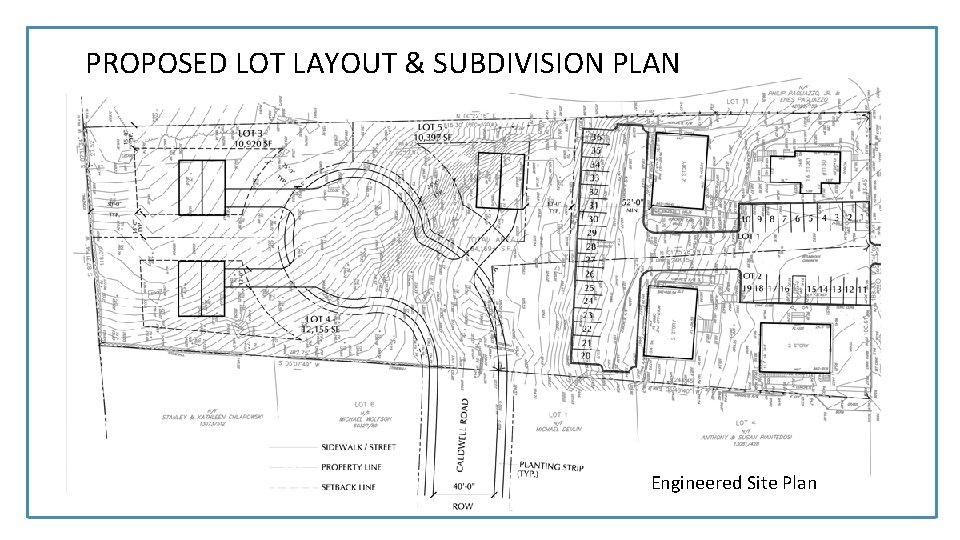 PROPOSED LOT LAYOUT & SUBDIVISION PLAN Engineered Site Plan 