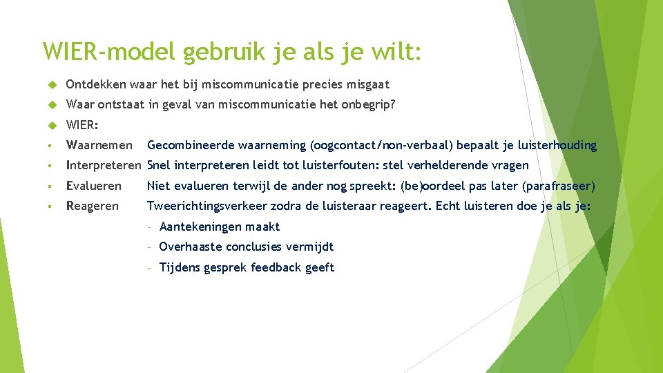 WIER-model gebruik je als je wilt: Ontdekken waar het bij miscommunicatie precies misgaat Waar