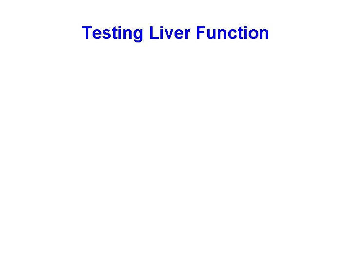 Testing Liver Function 