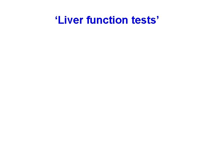 ‘Liver function tests’ 