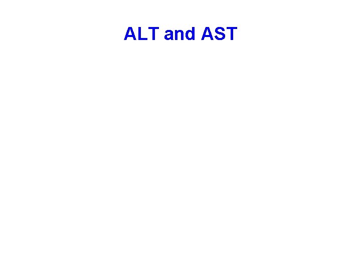 ALT and AST 