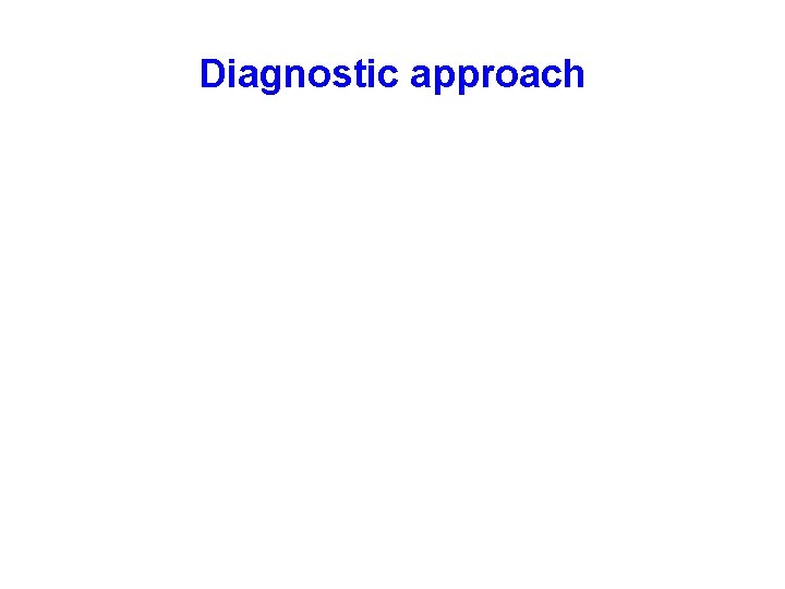 Diagnostic approach 