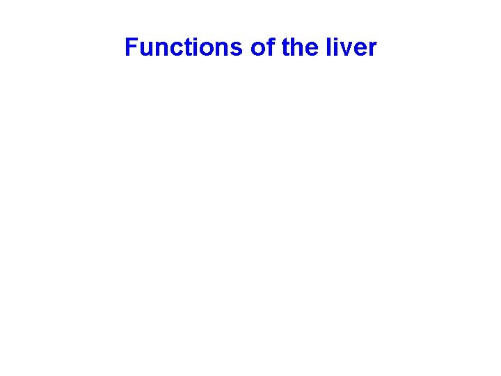 Functions of the liver 