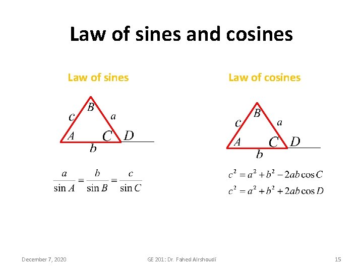 Law of sines and cosines Law of sines December 7, 2020 Law of cosines