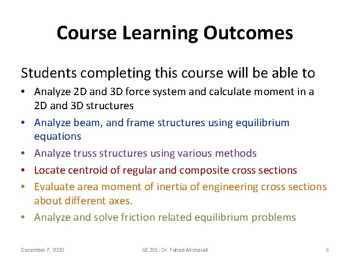 Course Learning Outcomes Students completing this course will be able to • Analyze 2