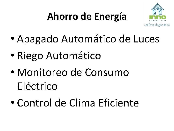 Ahorro de Energía • Apagado Automático de Luces • Riego Automático • Monitoreo de