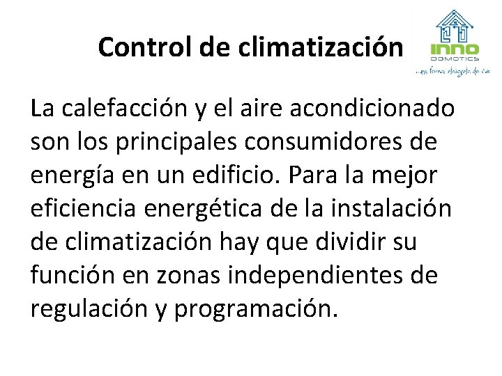 Control de climatización La calefacción y el aire acondicionado son los principales consumidores de